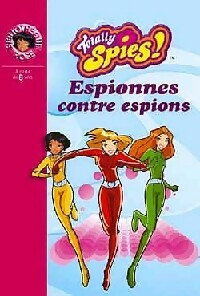 Livrenpoche : Totally Spies ! Tome III : Espionnes contre espions - Vanessa Rubio - Livre