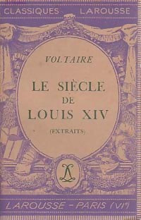 Le siècle de Louis XIV (extraits) - Voltaire -  Classiques Larousse - Livre