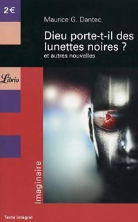 Livrenpoche : Dieu porte-t-il des lunettes noire ? - Maurice G. Dantec - Livre