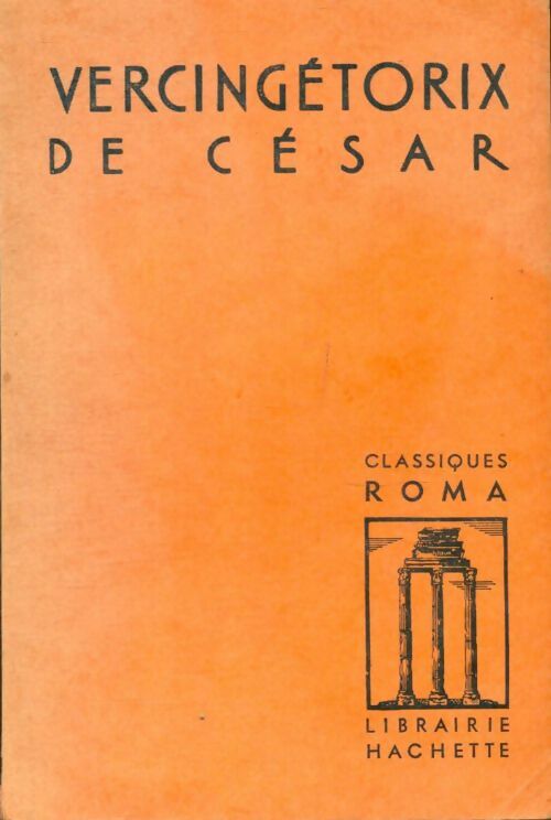 Vercingétorix de César - J. Révil -  Classiques Roma - Livre