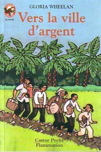 Livrenpoche : Vers la ville d'argent - Gloria Wheelan - Livre