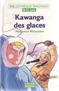 Livrenpoche : Kawanga des glaces - Marianne Monestier - Livre