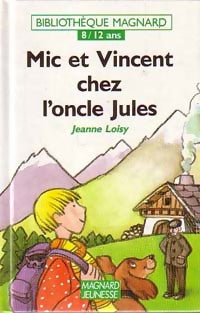 Livrenpoche : Mic et Vincent chez l'oncle Jules - Jeanne Loisy - Livre