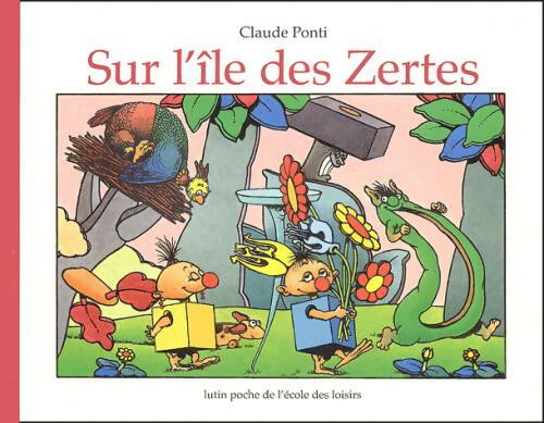 Livrenpoche : Sur l'île des Zertes - Claude Ponti - Livre