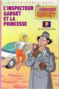 L'inspecteur Gadget et la princesse - Jean Chalopin - Livre