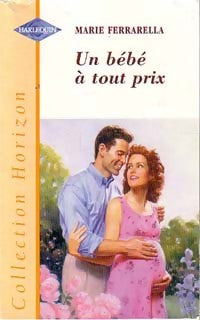 Livrenpoche : Un bébé à tout prix - Marie Ferrarella - Livre