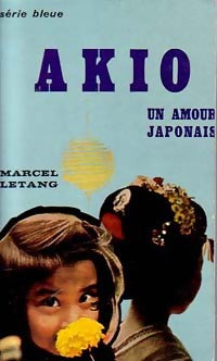 Livrenpoche : Akio, un amour japonais - Marcel Letang - Livre