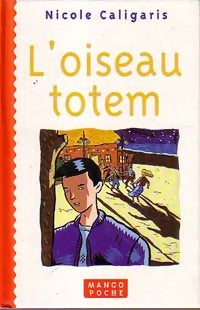Livrenpoche : L'oiseau totem - Nicole Caligaris - Livre