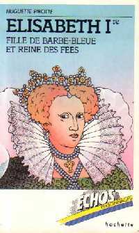 Livrenpoche : Elisabeth Ière, fille de Barbe-Bleue et reine des fées - Huguette Pirotte - Livre