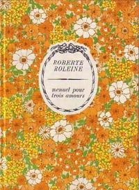 Livrenpoche : Menuet pour trois amours - Roberte Roleine - Livre