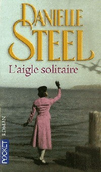 Livrenpoche : L'aigle solitaire - Danielle Steel - Livre
