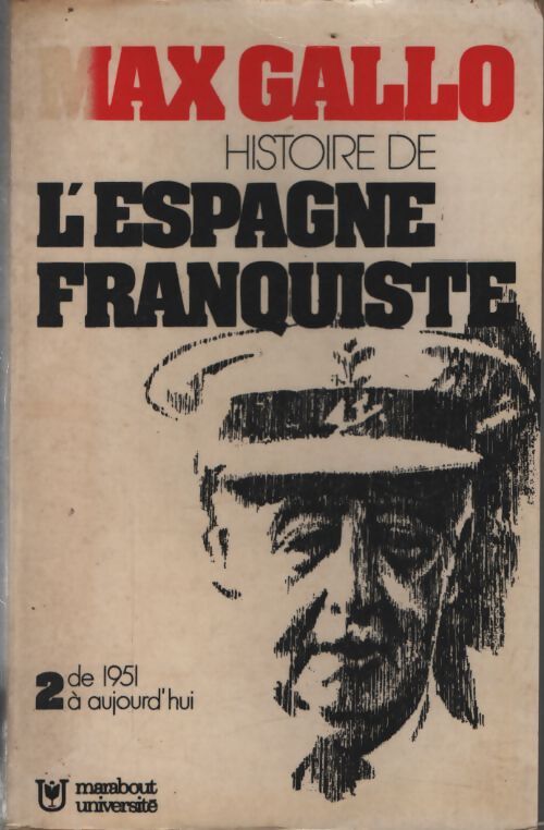 Histoire de l'Espagne franquiste Tome II : De 1951 à aujourd'hui - Max Gallo - Livre