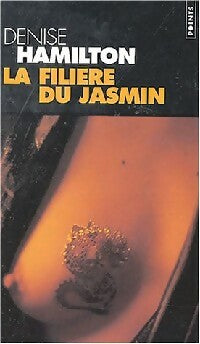 La filière du jasmin - Denise Hamilton - Livre