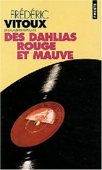 Livrenpoche : Des dalhias rouges et mauves - Frédéric Vitoux - Livre