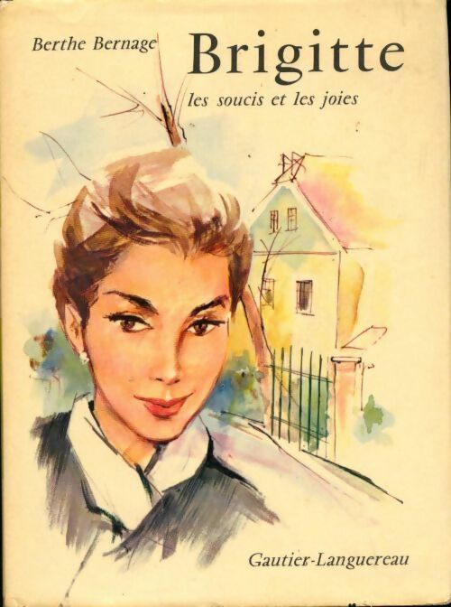Livrenpoche : Brigitte, les soucis et les joies - Berthe Bernage - Livre