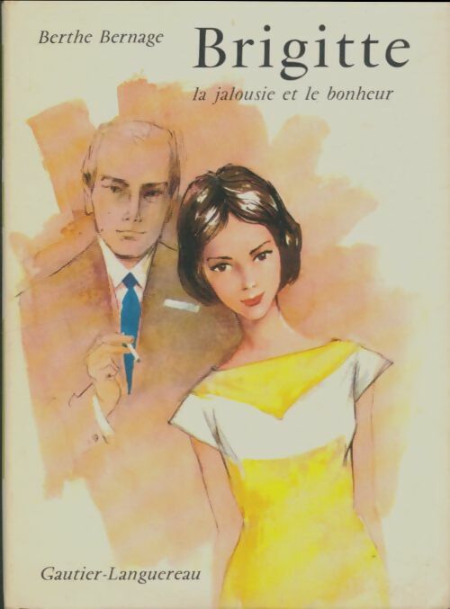 Livrenpoche : Brigitte, la jalousie et le bonheur - Berthe Bernage - Livre