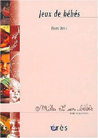 Jeux de bébés - Pierre Denis - Livre