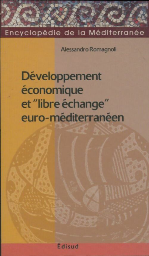 Livrenpoche : Développement économique et libre-échange euro-méditerranéen - Alessandro Romagnoli - Livre