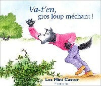 Livrenpoche : Va-t'en, gros loup méchant ! - Anne-Marie Chapouton, Annick Bougerolle - Livre