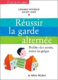 Livrenpoche : Réussir la garde alternée - Gérard Poussin, Anne Lamy - Livre