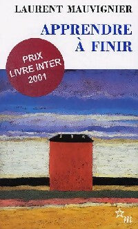 Livrenpoche : Apprendre à finir - Laurent Mauvignier - Livre