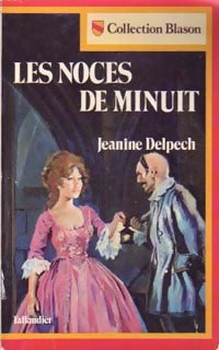Livrenpoche : Les noces de minuit - Jeanine Delpech - Livre