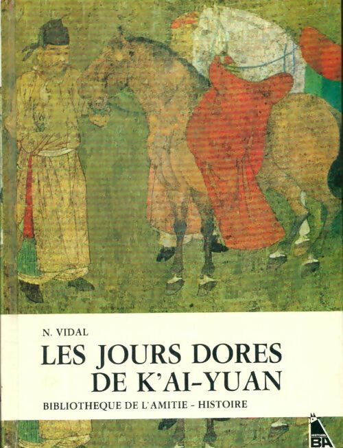 Livrenpoche : Les jours dorés de K'Ai-Yuan - Nicole Vidal - Livre