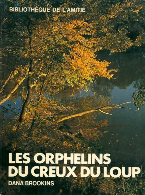 Les orphelins du creux du loup - Dana Brookins - Livre