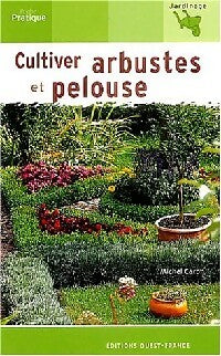 Livrenpoche : Cultiver arbustes et pelouses - Michel Caron - Livre