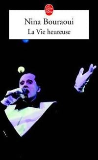 Livrenpoche : La vie heureuse - Nina Bouraoui - Livre