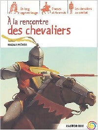 Livrenpoche : A la rencontre des chevaliers - Magali Wiéner - Livre