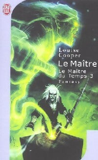 Le maître du temps Tome III : Maître - Louise Cooper - Livre