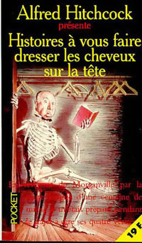 Livrenpoche : Histoires à vous faire dresser les cheveux sur la tête - Alfred Hitchcock - Livre