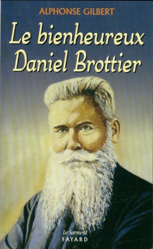 Livrenpoche : Le bienheureux Daniel Brottier - Alphonse Gilbert - Livre