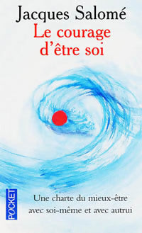 Livrenpoche : Le courage d'être soi - Jacques Salomé - Livre