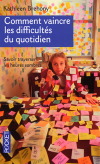 Livrenpoche : Comment vaincre les difficultés du quotidien - Kathleen Brehony - Livre