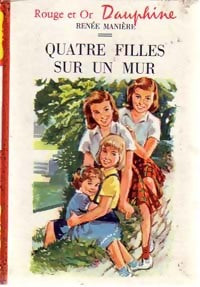Quatre filles sur un mur - Renée Manière - Livre