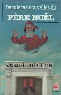 Livrenpoche : Dernières nouvelles du Père Noël - Jean-Louis Hue - Livre