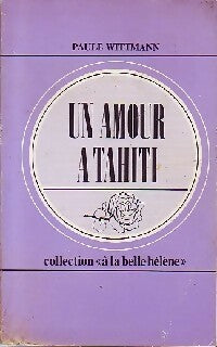 Livrenpoche : Un amour à Tahiti - Paule Wittmann - Livre
