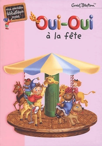 Livrenpoche : Oui-Oui à la fête - Enid Blyton - Livre