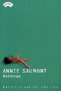 Livrenpoche : Nabiroga / Le trou - Annie Saumont - Livre