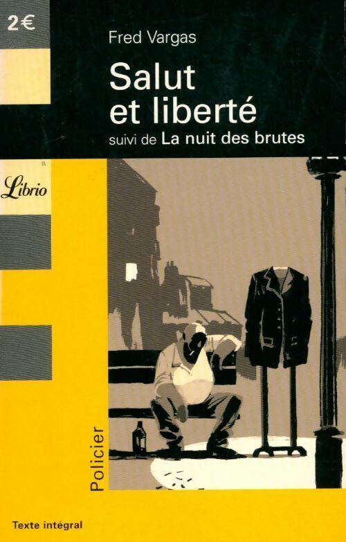 Livrenpoche : Salut et liberté ! / La nuit des brutes - Fred Vargas - Livre