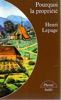 Pourquoi la propriété - Henri Lepage - Livre
