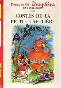 Livrenpoche : Contes de la petite cafetière - May D'Alençon - Livre