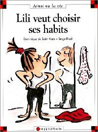 Livrenpoche : Lili veut choisir ses habits - Dominique De Saint Mars - Livre