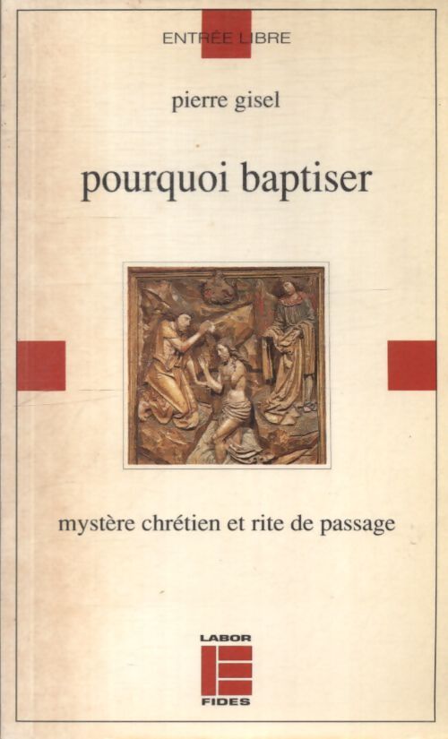 Pourquoi baptiser - Pierre Gisel - Livre