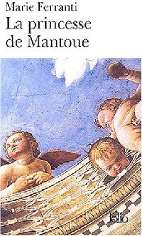 Livrenpoche : La princesse de Mantoue - Marie Ferranti - Livre