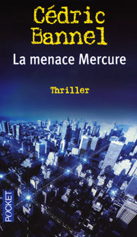 La menace mercure - Cédric Bannel - Livre