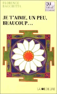 Livrenpoche : Je t'aime, un peu, beaucoup - Florence Bacchetta - Livre