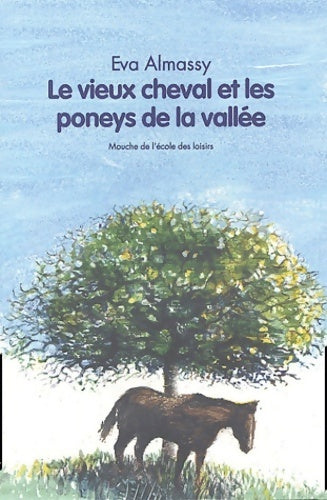 Livrenpoche : Le vieux cheval et les poneys de la vallée - Eva Almassy - Livre